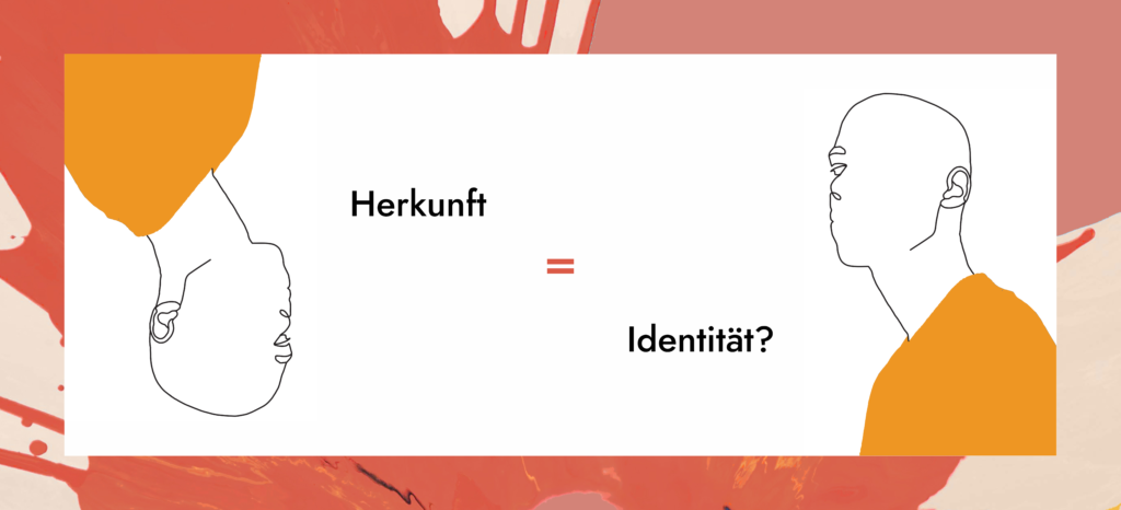 Herkunft = Identität? Hybride Identitäten als Reaktion auf die ...